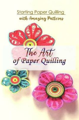 Cover of The Art of Paper Quilling