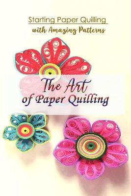 Book cover for The Art of Paper Quilling