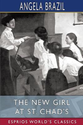 Book cover for The New Girl at St. Chad's (Esprios Classics)