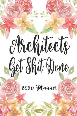 Book cover for Architects Get Shit Done 2020 Planner