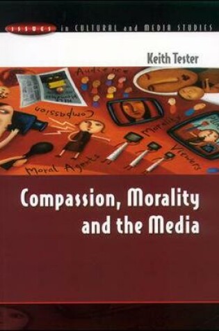 Cover of Compassion, Morality and the Media