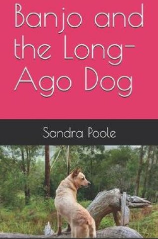 Cover of Banjo and the Long-Ago Dog