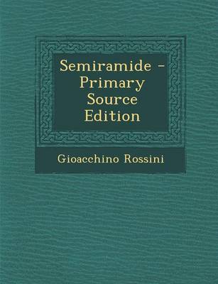 Book cover for Semiramide - Primary Source Edition