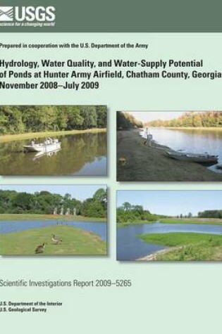 Cover of Hydrology, Water Quality, and Water-Supply Potential of Ponds at Hunter Army Airfield, Chatham County, Georgia, November 2008?July 2009