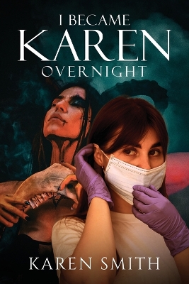 Book cover for I Became Karen Overnight