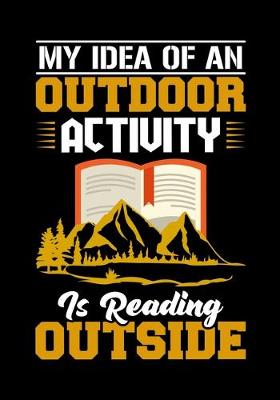 Book cover for My Idea of an Outdoor Activity Is Reading Outside