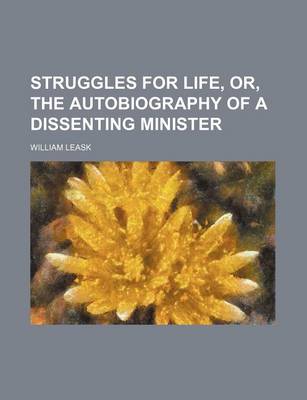 Book cover for Struggles for Life, Or, the Autobiography of a Dissenting Minister