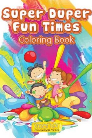 Cover of Super Duper Fun Times Coloring Book