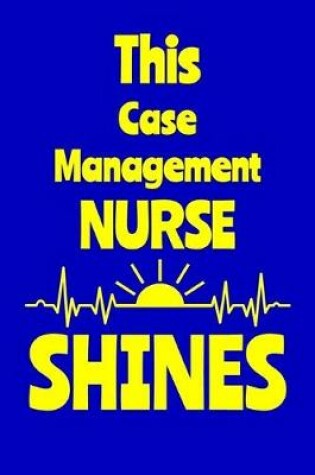 Cover of This Case Management Nurse Shines