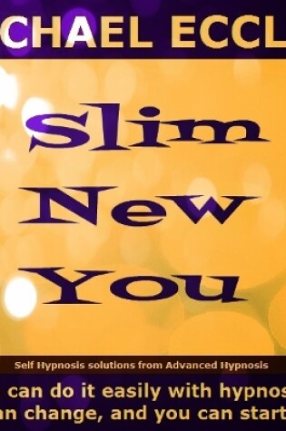 Cover of Slim New You, Weight Loss Motivator and Visualizer Self Hypnosis Meditation CD