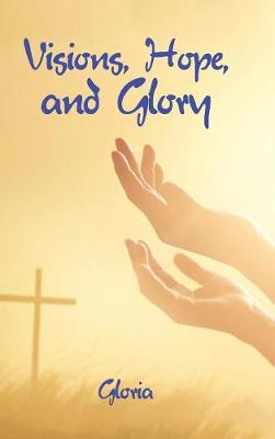 Book cover for Visions, Hope, and Glory
