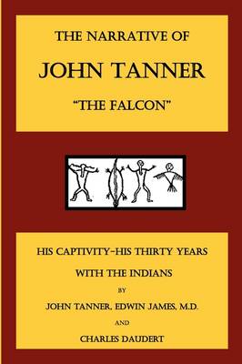 Book cover for The Narrative of John Tanner, the Falcon