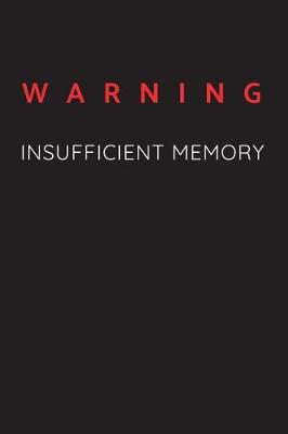 Book cover for Warning - Insufficient Memory