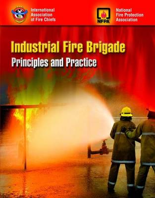 Book cover for Industrial Fire Brigade: Principles And Practice
