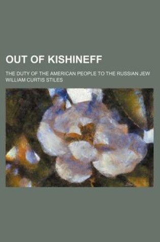 Cover of Out of Kishineff; The Duty of the American People to the Russian Jew