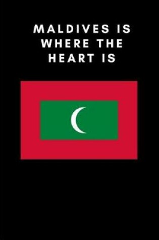 Cover of Maldives Is Where the Heart Is