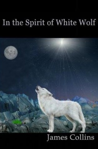 Cover of In the Spirit of White Wolf
