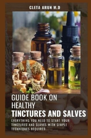 Cover of Guide Book on Healthy Tinctures and Salves