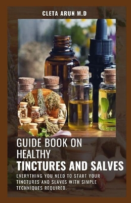 Book cover for Guide Book on Healthy Tinctures and Salves