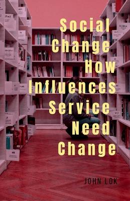 Book cover for Social Change How Influences Service Need Change