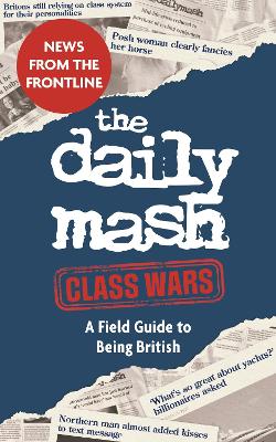 Cover of The Daily Mash: Class Wars