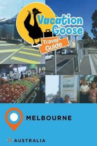 Cover of Vacation Goose Travel Guide Melbourne Australia