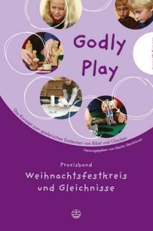 Cover of Godly Play. Das Konzept Zum Spielerischen Entdecken Von Bibel Und Glauben