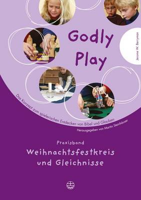 Book cover for Godly Play. Das Konzept Zum Spielerischen Entdecken Von Bibel Und Glauben