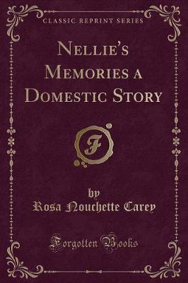 Book cover for Nellie's Memories a Domestic Story (Classic Reprint)