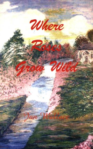 Book cover for Where Roses Grow Wild