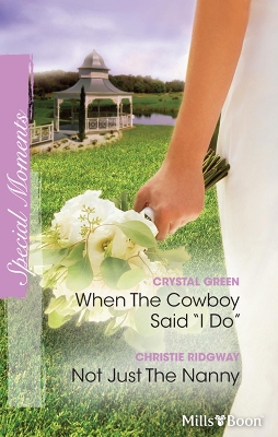 Book cover for When The Cowboy Said ''i Do''/Not Just The Nanny