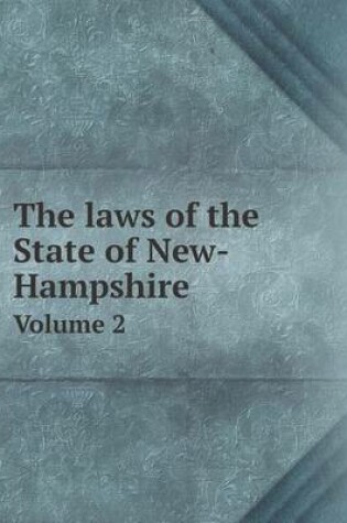 Cover of The laws of the State of New-Hampshire Volume 2