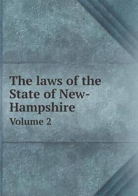 Book cover for The laws of the State of New-Hampshire Volume 2