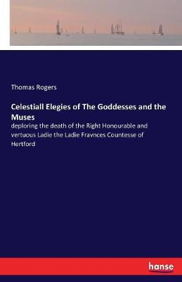 Book cover for Celestiall Elegies of The Goddesses and the Muses