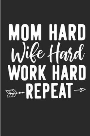 Cover of Mom Hard Wife Hard Work Hard Repeat