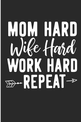 Book cover for Mom Hard Wife Hard Work Hard Repeat