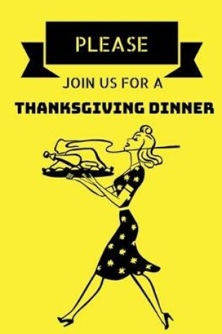 Cover of Please join us for a thanksgiving dinner