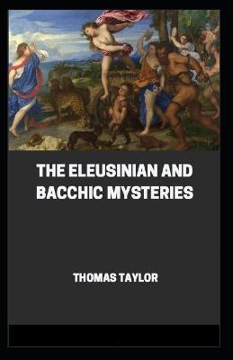 Book cover for The Eleusinian and Bacchic Mysteries (illustrated edition)