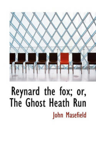 Cover of Reynard the Fox; Or, the Ghost Heath Run
