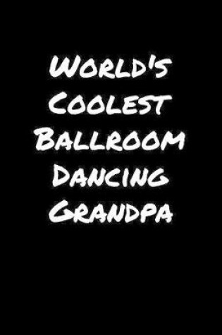 Cover of World's Coolest Ballroom Dancing Grandpa