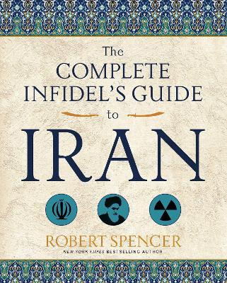 Book cover for The Complete Infidel's Guide to Iran