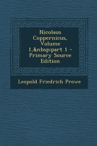 Cover of Nicolaus Coppernicus, Volume 1, Part 1