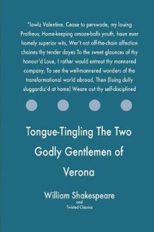 Cover of Tongue-Tingling The Two Godly Gentlemen of Verona