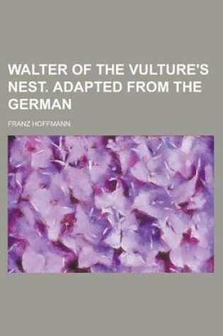 Cover of Walter of the Vulture's Nest. Adapted from the German