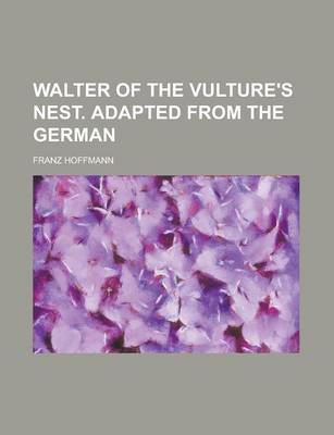 Book cover for Walter of the Vulture's Nest. Adapted from the German