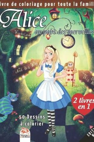 Cover of Alice au pays des merveilles - 50 Dessins a colorier - 2 livres en 1 - Edition nuit