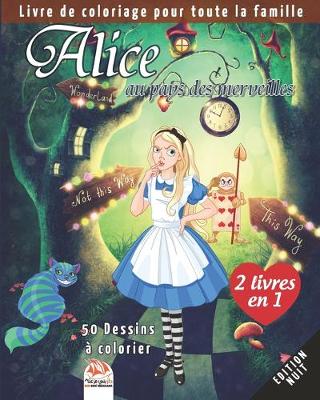 Book cover for Alice au pays des merveilles - 50 Dessins a colorier - 2 livres en 1 - Edition nuit