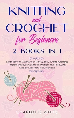 Book cover for Knitting and Crochet for Beginners