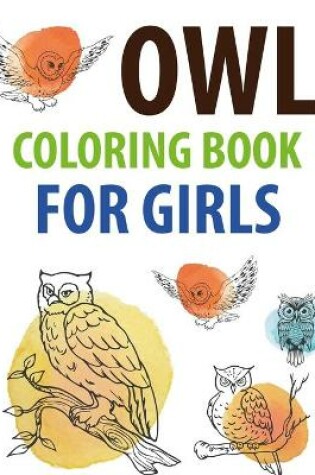 Cover of Owl Coloring Book For Girls