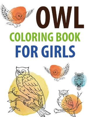 Book cover for Owl Coloring Book For Girls